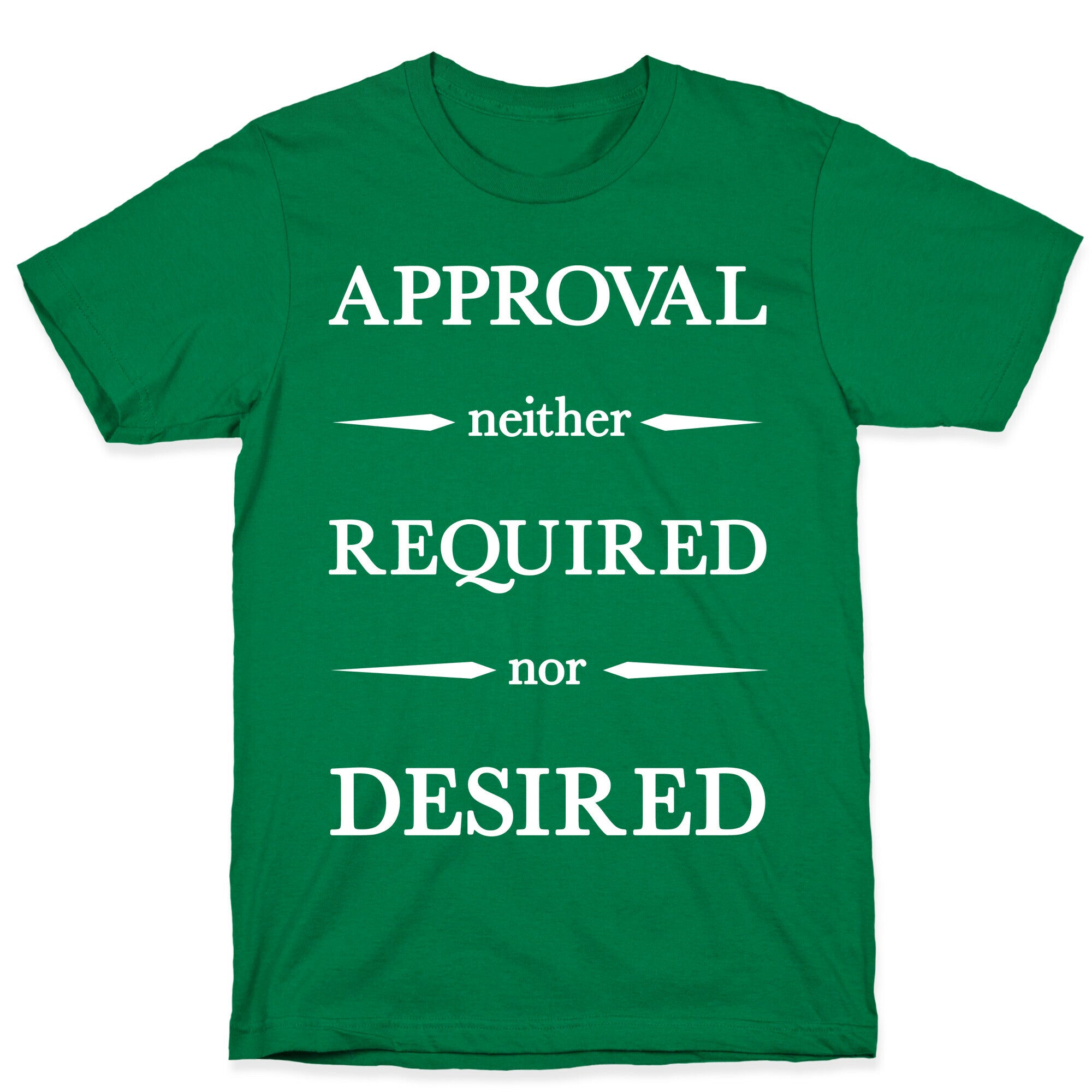 Approval Neither Required Nor Desired T-Shirt